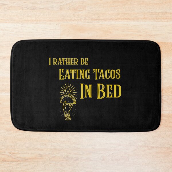 Item preview, I Rather Be Eating Tacos In Bed  designed and sold by Joseph Carrasco.