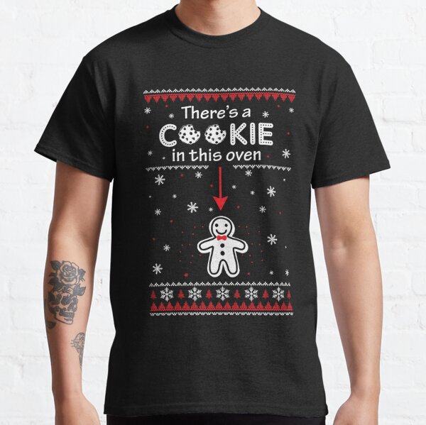 Cookie Maternity Christmas Cookie In This Oven Mother Dad Classic T-Shirt