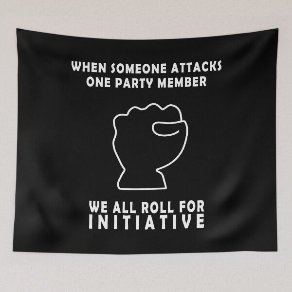Item preview, When someone attacks one party member we all roll for initiative designed and sold by Roy Store.