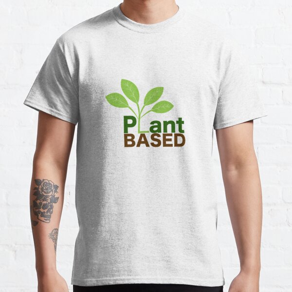 Plant Based Vegan Art Classic T-Shirt