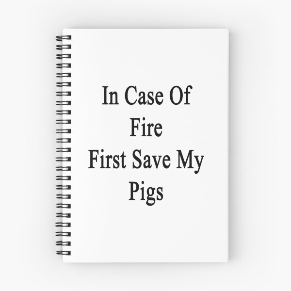 Item preview, In Case Of Fire First Save My Pigs  designed and sold by supernova23.