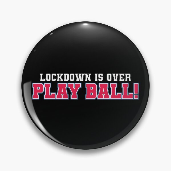 Item preview, Lockdown is over Play Ball ! designed and sold by AmpersandCuster.
