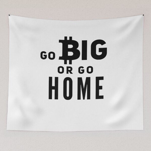 Item preview, Go Big or go Home (Bitcoin) designed and sold by Bouzdesigns.