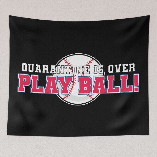 Item preview, Quarantine is over Play Ball ! - baseball designed and sold by AmpersandCuster.