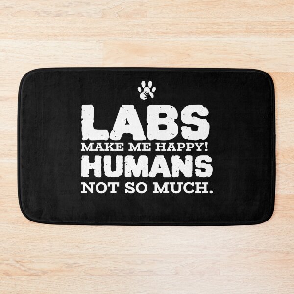 Item preview, Labs - Dogs Make me happy designed and sold by Beyond Words.