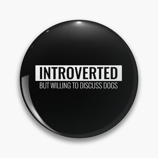 Item preview, Introverted But Willling To Discuss Dogs designed and sold by nincee.