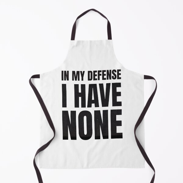 Item preview, In My Defense I Have None designed and sold by quoteedesigns.