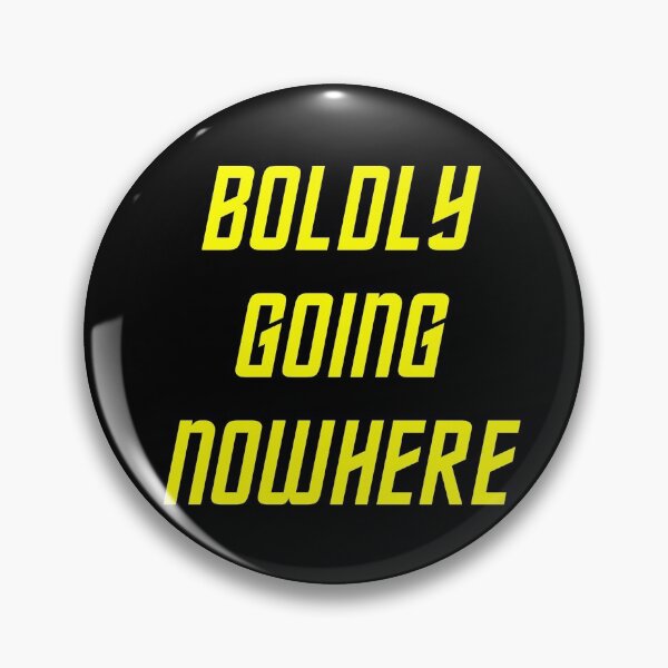 Item preview, Boldly Going Nowhere designed and sold by Good-Looking Corpse.