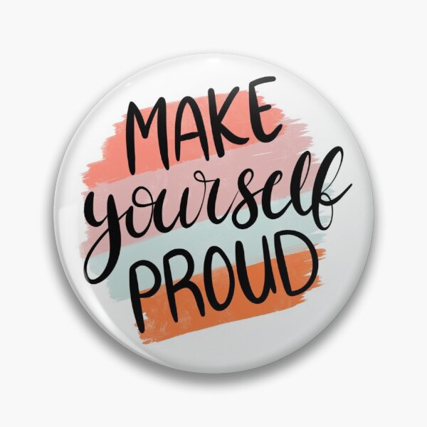 Item preview, Make yourself proud  designed and sold by michalsaitowitz.