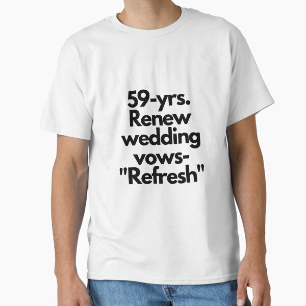 Refresh at 59. Classic T-Shirt