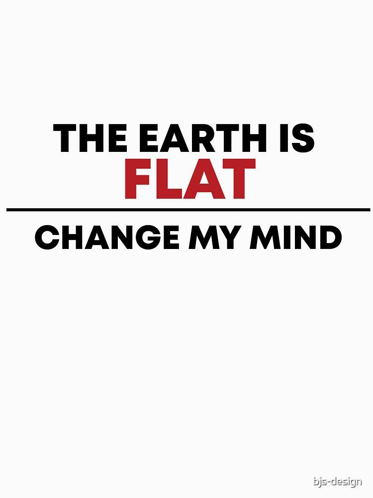 The earth is sale flat prove me wrong