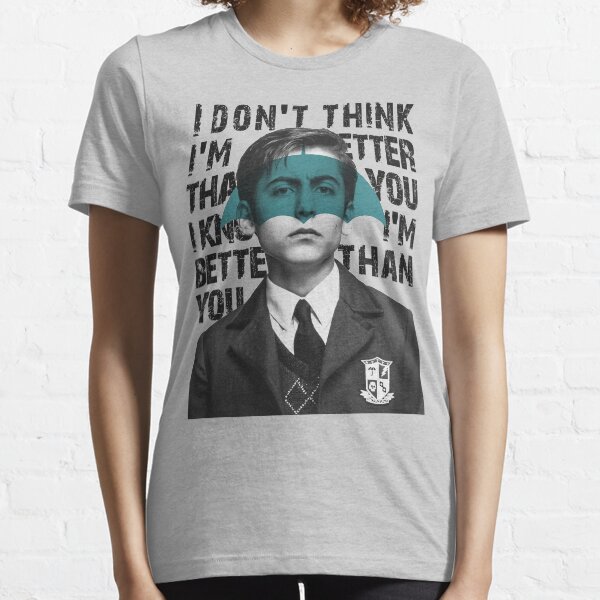 Umbrella Academy - Je ne pense pas que je sois meilleur que toi T-shirt essentiel