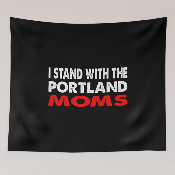 Item preview, I stand with the Portland Moms Trendy designed and sold by Kathrine2302.