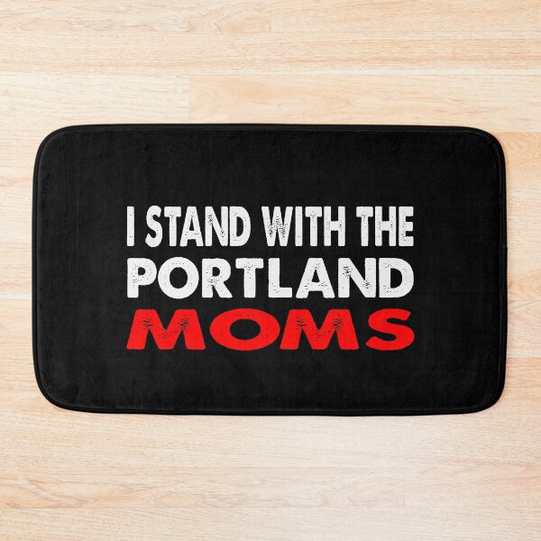 Item preview, I stand with the Portland Moms Trendy designed and sold by Kathrine2302.