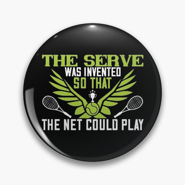 Item preview, The Serve Was Invented So That The Net Could Play designed and sold by GoodVibeDesign.