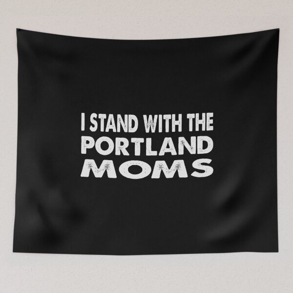 Item preview, I stand with the Portland Moms designed and sold by Kathrine2302.