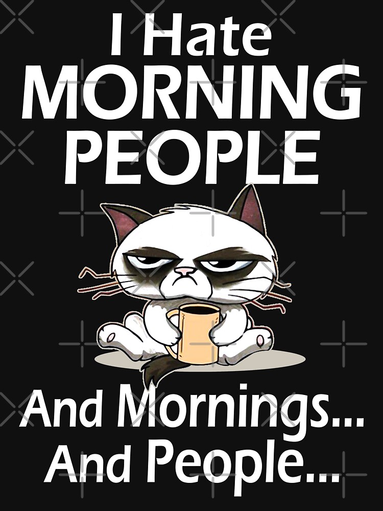 Vintage I Hate Morning People And People And Mornings Cat Coffee Lover T Shirt For Sale By