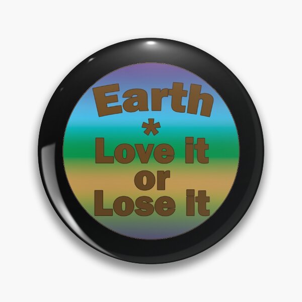 Item preview, Earth, Love it or Lose it designed and sold by HazyAppleArt.