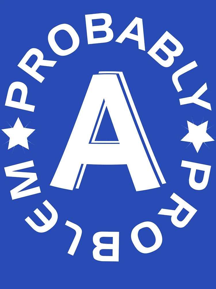 Imagen 7 de 7, Camiseta esencial con la obra Probably A Problem [Wht] | FreshTS, diseñada y vendida por FreshThreadShop.