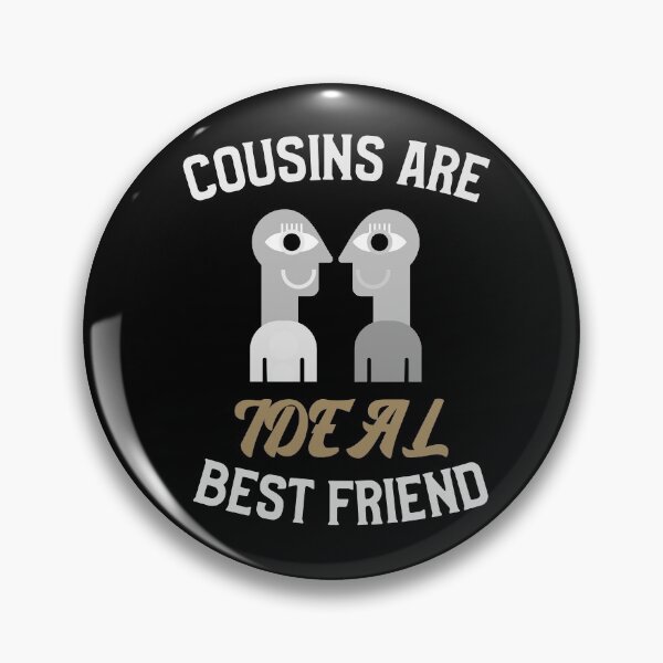 Item preview, COUSINS ARE IDEAL BEST FRIEND designed and sold by BuddiesShops.
