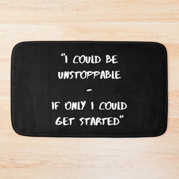 Item preview, I Could Be Unstoppable, If Only I Could Get Started designed and sold by Carquest61.