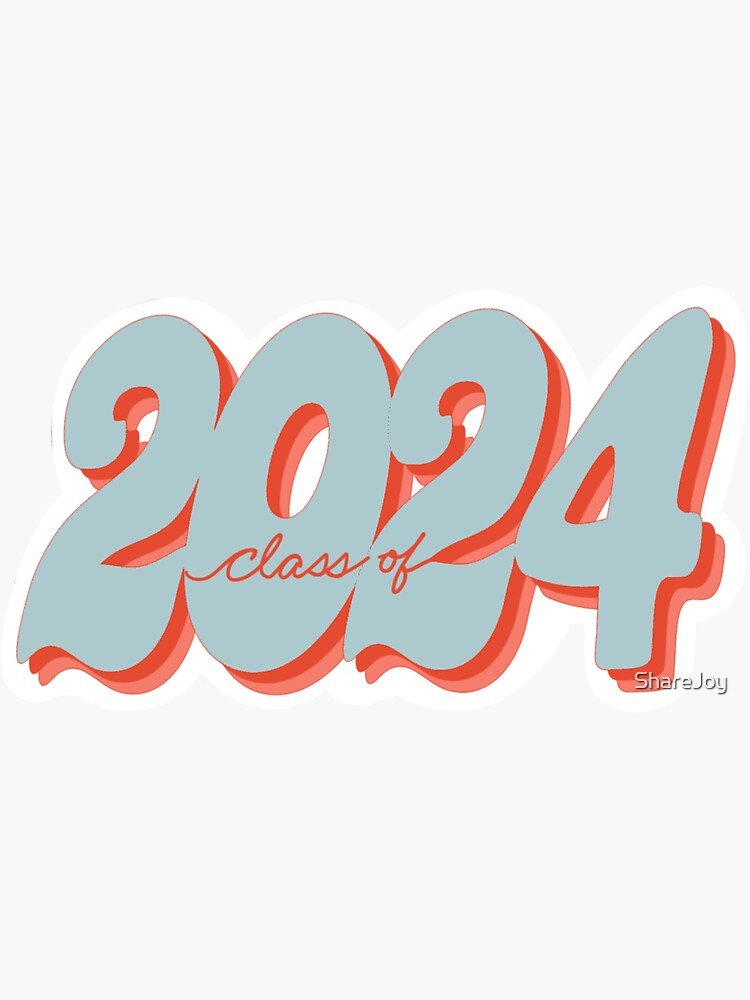 "Class of 2024" Sticker by ShareJoy Redbubble