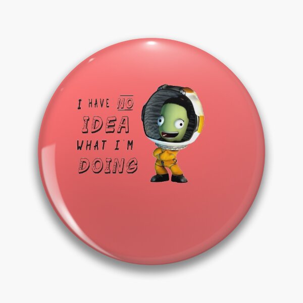 Item preview, Have No Idea What I'm Doing- Kerbal Spacecraft program designed and sold by Mekoooo.