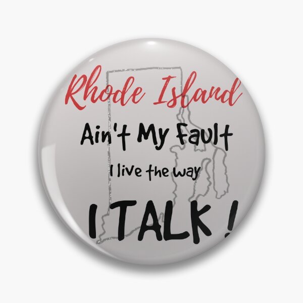 Item preview,  RHODE ISLAND- AIN'T MY FAULT  designed and sold by hlpina1.