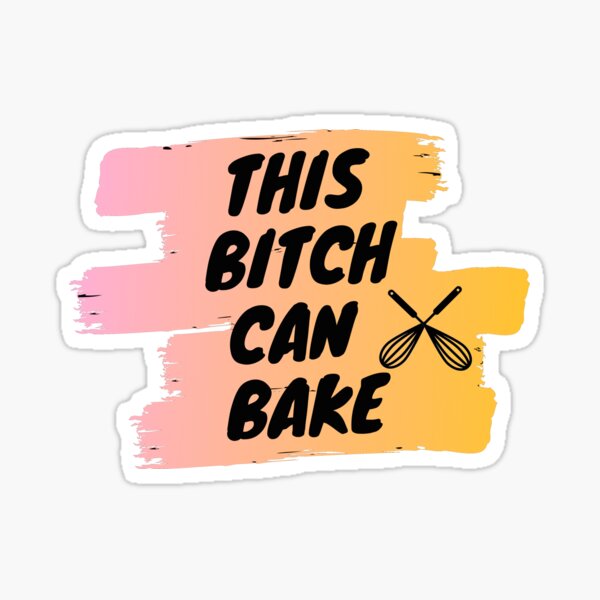 Item preview, this bitch can bake designed and sold by thecakeseries.