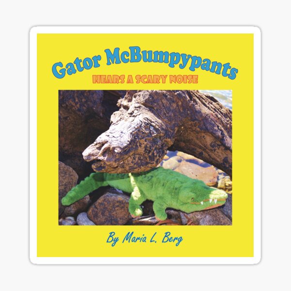Gator McBumpypants Hears a Scary Noise - Cover Sticker
