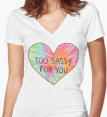 Too sassy for you Women's Fitted V-Neck T-Shirt