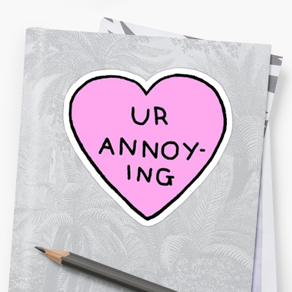 ur-annoying-stickers-by-rock3199star-redbubble