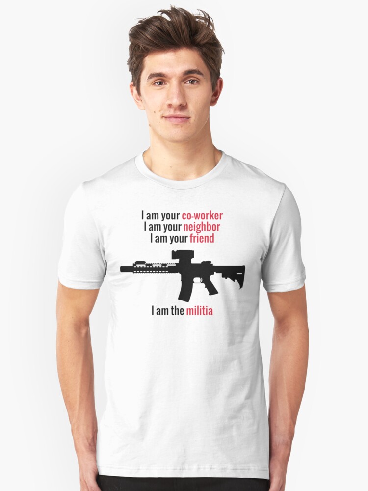 i am the militia t shirt