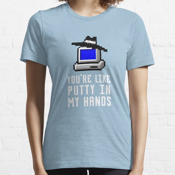 Like PuTTY In My Hands Essential T-Shirt