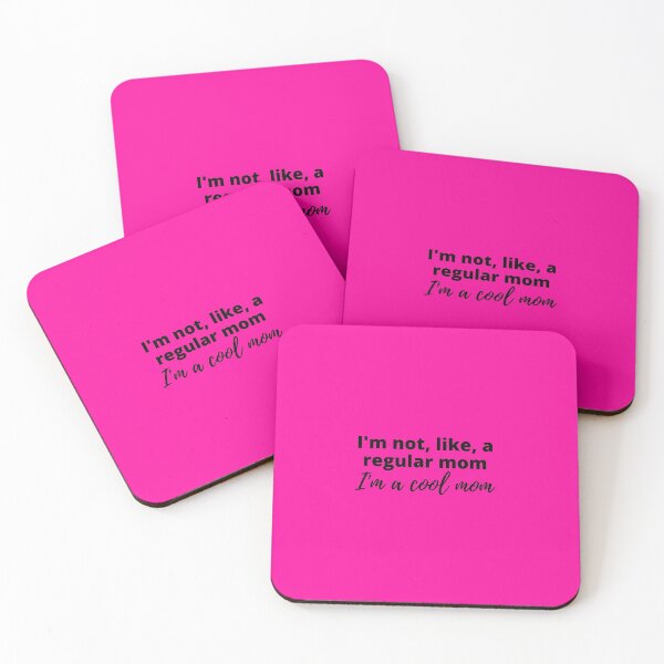 Item preview, Mean Girls - I'm Not a Regular Mom, I'm a Cool Mom designed and sold by MightyFineGoods.