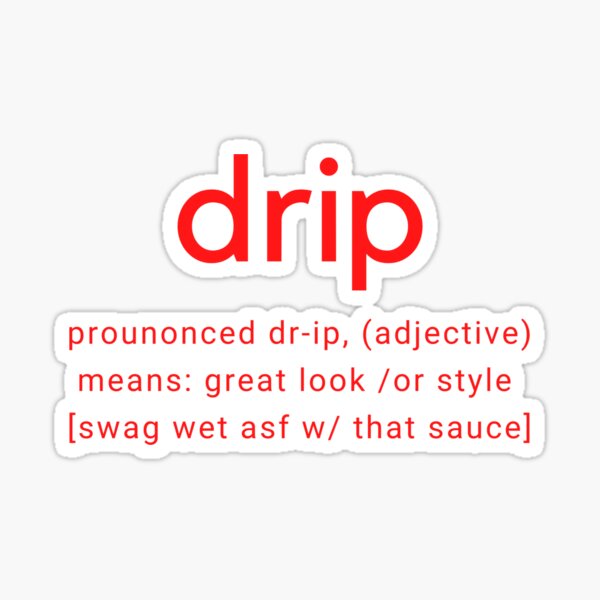 drip-definition-sticker-for-sale-by-ayographix-redbubble