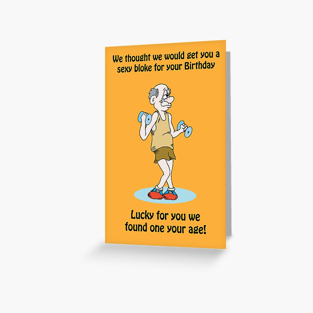 Old Man Funny Birthday Card Greeting Card By Andynicholas Redbubble