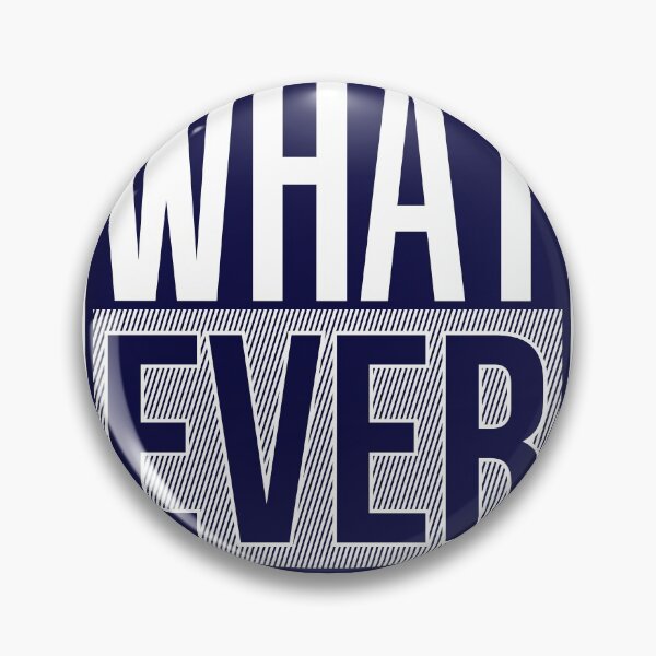 Item preview, Whatever Never Mind designed and sold by AttireCafe.