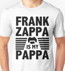 Frank Zappa - Is My Pappa Unisex T-Shirt