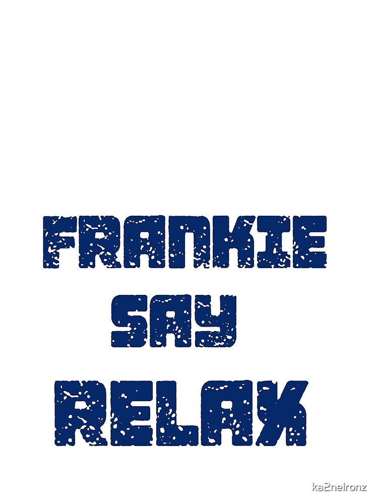 frankie says relax tee