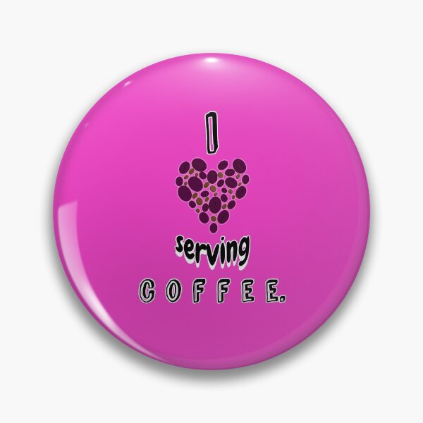 Item preview, I Love Serving Coffee-funny barista saying designed and sold by TheMagicKrew.