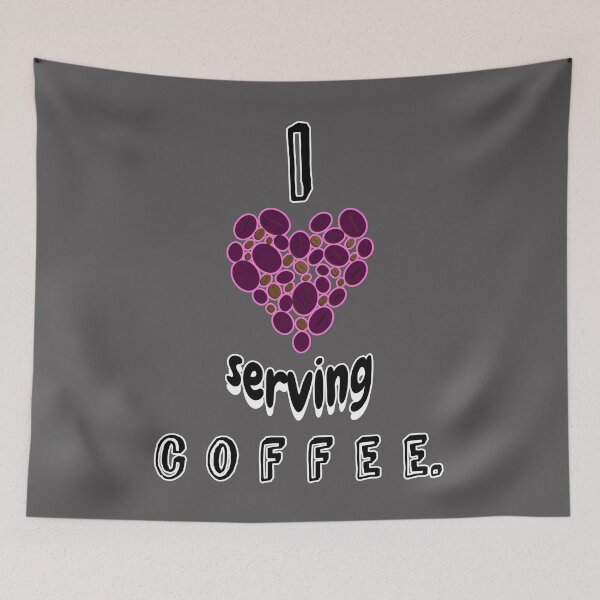 Item preview, I Love Serving Coffee-funny barista saying designed and sold by TheMagicKrew.