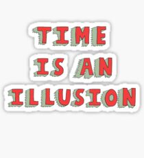 Time Is An Illusion Sticker