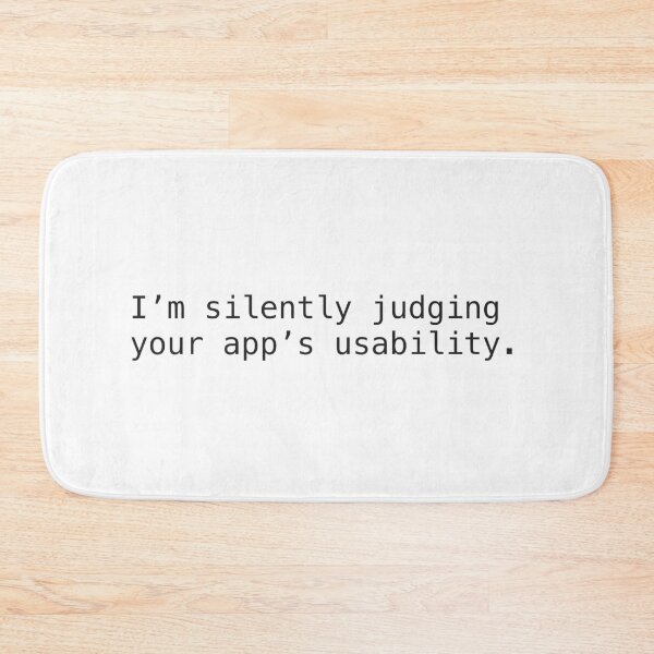 Item preview, I'm silently judging your app's usability. designed and sold by Ashley Worsham.