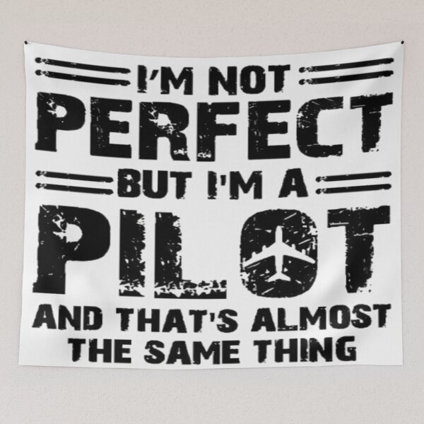 Item preview, I'm Not Perfect but I'm Pilot ! (and that's almost the same thing) designed and sold by Boulbi-Shop.