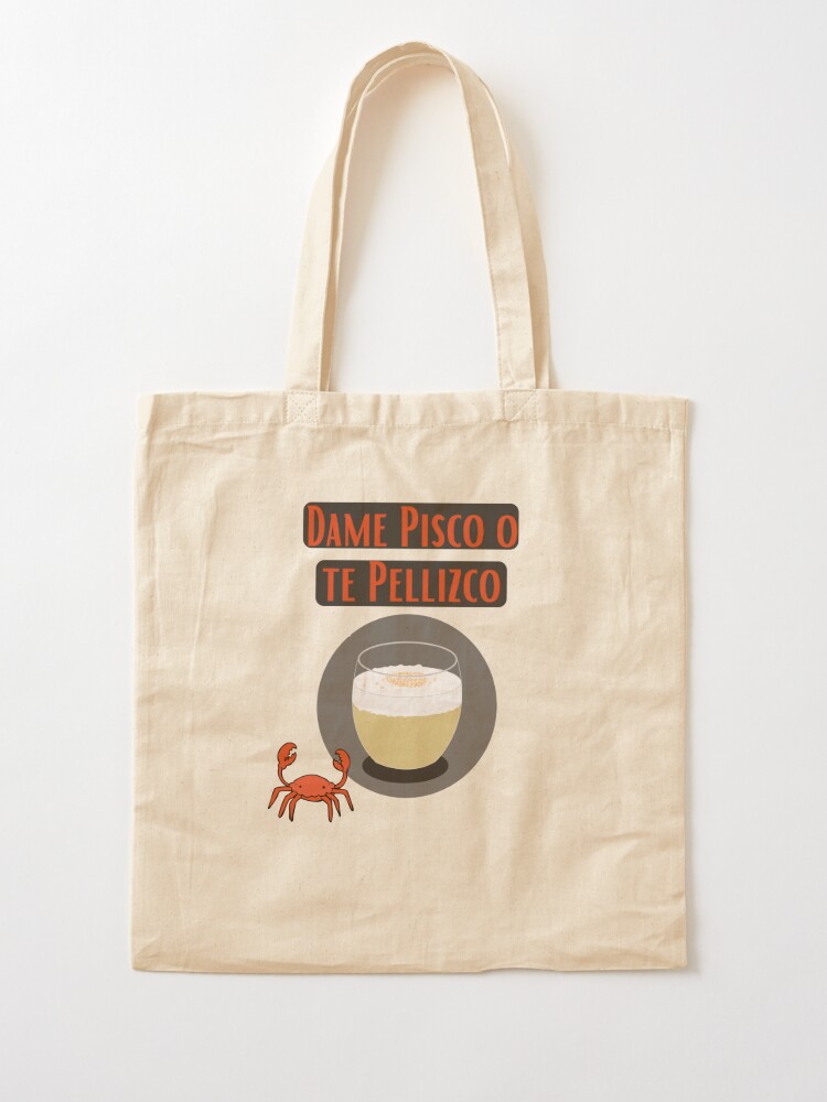 Dame Pisco o Te Pellizco | Tote Bag