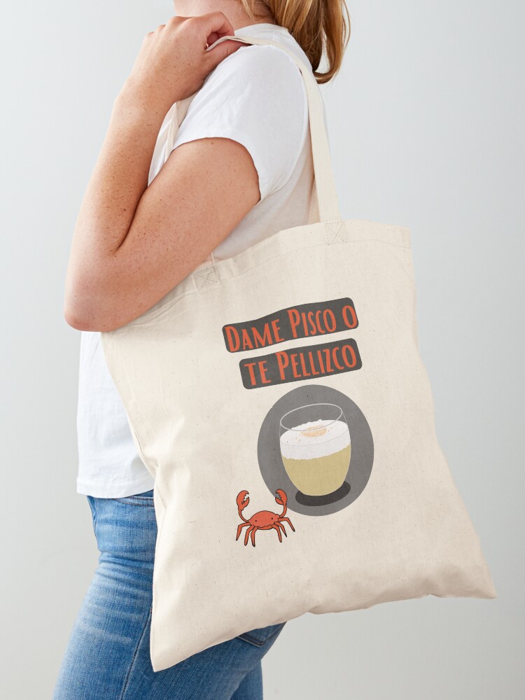 Dame Pisco o Te Pellizco | Tote Bag