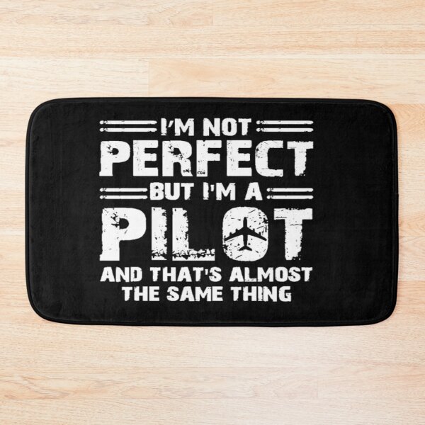 Item preview, I'm Not Perfect but I'm Pilot ! (and that's almost the same thing) designed and sold by Boulbi-Shop.