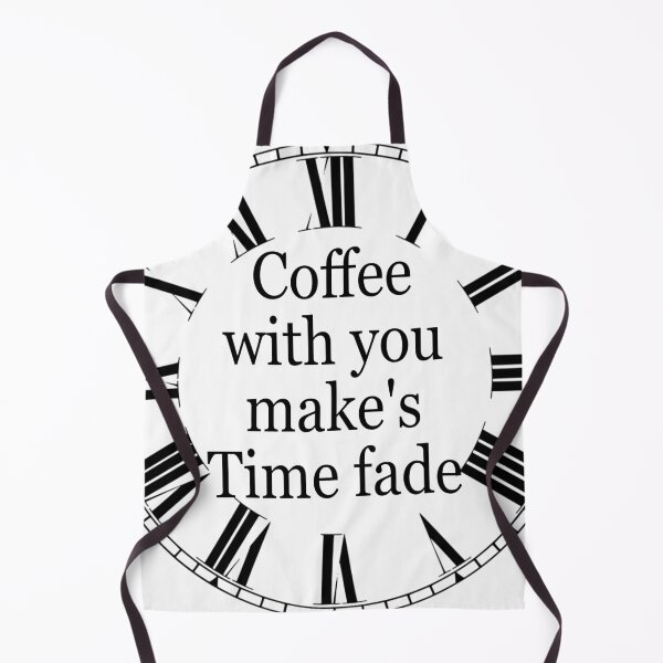 Item preview, Coffee with you makes time fade designed and sold by Louise Bastard.