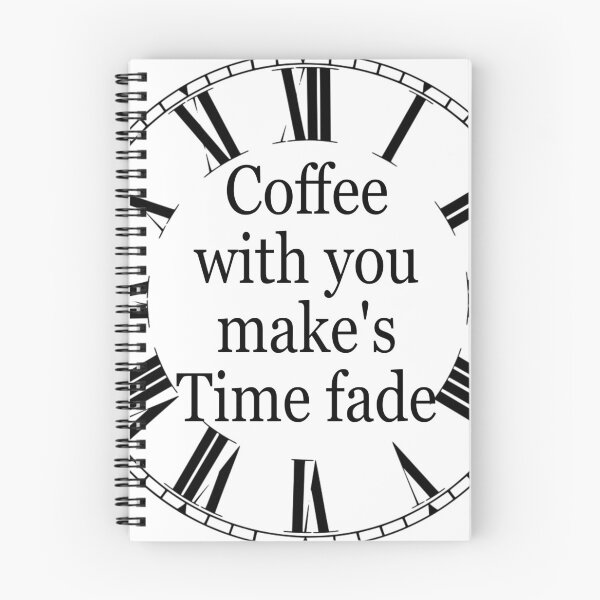 Item preview, Coffee with you makes time fade designed and sold by Louise Bastard.